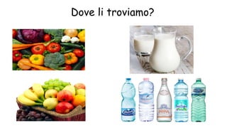 Dove li troviamo?
 