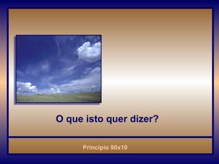 O que isto quer dizer? 