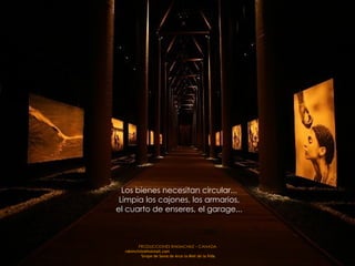 PRODUCCIONES RAKIMCHILE – CANADA rakimchile@hotmail.com  Sirope de Savia de Arce la Miel de la Vida Los bienes necesitan circular...  Limpia los cajones, los armarios,  el cuarto de enseres, el garage...  