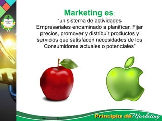 Marketing es:
“un sistema de actividades
Empresariales encaminado a planificar, Fijar
precios, promover y distribuir productos y
servicios que satisfacen necesidades de los
Consumidores actuales o potenciales”
 