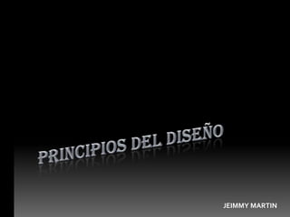 PRINCIPIOS DEL DISEÑO JEIMMY MARTIN 
