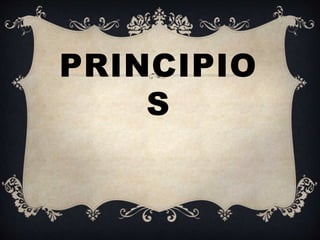 PRINCIPIO
S
 