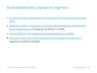 Santiago Bustelo •IxDA BA • UX para la enseñanza del Diseño
Usabilidad
La usabilidad de una interfaz es una medida de la
e...