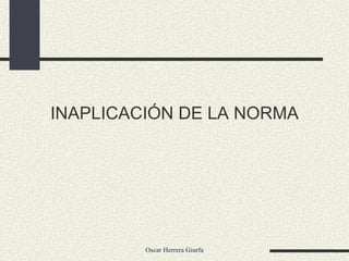 INAPLICACIÓN DE LA NORMA 