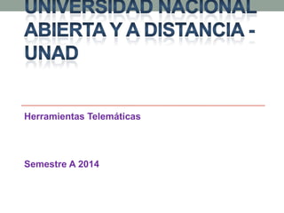 Herramientas Telemáticas
Semestre A 2014
 
