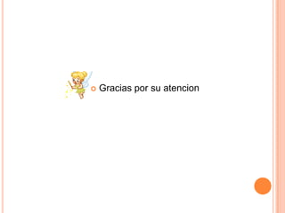    Gracias por su atencion
 