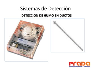 Sistemas de Detección
DETECCION DE HUMO EN DUCTOS
 