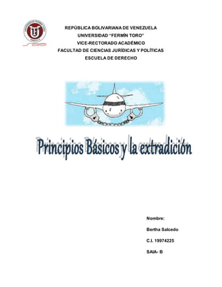 REPÚBLICA BOLIVARIANA DE VENEZUELA
UNIVERSIDAD “FERMÍN TORO”
VICE-RECTORADO ACADÉMICO
FACULTAD DE CIENCIAS JURÍDICAS Y POLÍTICAS
ESCUELA DE DERECHO
Nombre:
Bertha Salcedo
C.I. 19974225
SAIA- B
 