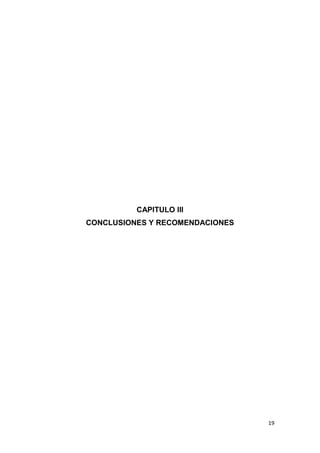 19
CAPITULO III
CONCLUSIONES Y RECOMENDACIONES
 