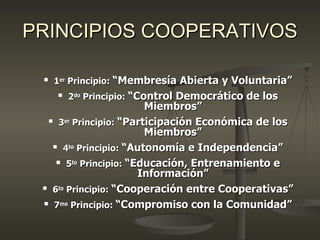 PRINCIPIOS COOPERATIVOS ,[object Object],[object Object],[object Object],[object Object],[object Object],[object Object],[object Object]