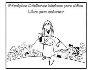 Principios Cristianos básicos para niños - Libro para colorear
