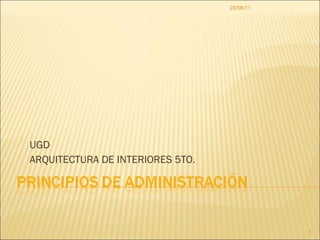 UGD  ARQUITECTURA DE INTERIORES 5TO. 25/06/11 