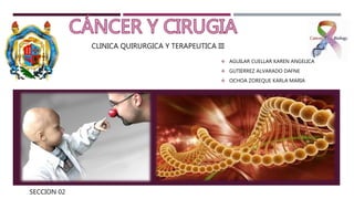  AGUILAR CUELLAR KAREN ANGELICA
 GUTIERREZ ALVARADO DAFNE
 OCHOA ZOREQUE KARLA MARIA
1
CLINICA QUIRURGICA Y TERAPEUTICA III
SECCION 02
 