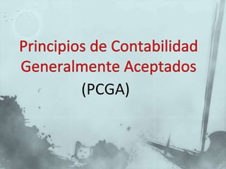 Principios de Contabilidad Generalmente Aceptados (PCGA) 