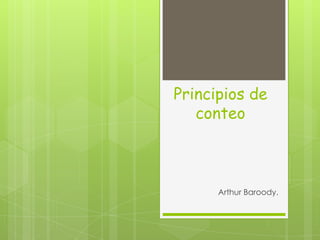 Principios de
conteo

Arthur Baroody.

 
