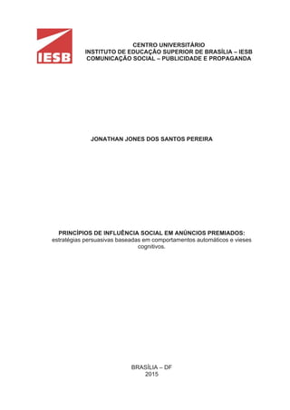 CENTRO UNIVERSITÁRIO
INSTITUTO DE EDUCAÇÃO SUPERIOR DE BRASÍLIA – IESB
COMUNICAÇÃO SOCIAL – PUBLICIDADE E PROPAGANDA
JONAT...