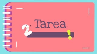 Tarea
 