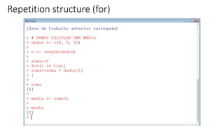 Repetition structure (for)
 