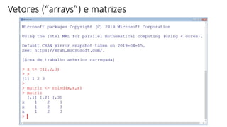 Vetores (“arrays”) e matrizes
 