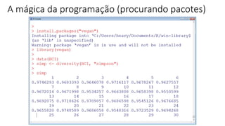 A mágica da programação (procurando pacotes)
 