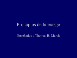 Principios de liderazgo

Enseñados a Thomas B. Marsh
 