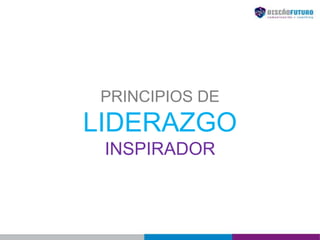 PRINCIPIOS DE
LIDERAZGO
INSPIRADOR
 