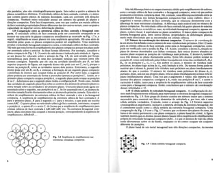 sao{>fu-aIelos>eles sao cristalograficamente iguais. Isto reduz a quatro 0 numero de
pianos octaedricos distintos. 0 reticulado cubico de face centrada, contudo, eo unico
que contem quatro pianos de maxima densidade, cada urn contendo tres dire90es
compactas. Nenhum outro reticulado possui urn numero tao grande de pianos e
dire90es compactas. Este fato e importante, uma vez que confere aos metais cubicos
de face centrada propriedades fisicas diferentes das dos outros metais, entre as quais a
capacidade de suportar severa deforma9ao plastica.
1.8 Comparal;iio entre as estruturas ctibica de face centrada e hexa.gonal com·
pacta. 0 reticulado cubico de face centrada pode ser construfdo arranJ~ndo-se os
atomos em uma serie de pianos compactos semelhantes ao mostrado na FIg. 1.7 e, a
seguir, empilhando-se esses pianos em uma sequencia apropriada. Ha uma serie de
maneiras pelas quais os pianos compactos podem ser empilhados. Urna sequencia
produz 0 reticulado hexagonal compacta e outra, 0 reticulado cubico de face centrada.
Ha mais que umaforma de empilhamentodos pianos compactos porque urnplano pode
ser assentado sobre 0 anterior de duas formas diferentes. Por exemplo, considere 0
plano compacta da Fig. 1.8. 0 centro de cada Momo e indicado pelo sfmboloA. Agora,
se urn Momo for colocado sobre 0 arranjo da Fig. 1.8, ele sera atrafdo por for9as
interatomicas para dentro de uma das cavidades naturais que existem entre tres
Momos contfguos. Suponha que ele caia na cavidade identificada por B l no lado
superior esquerdo da figura; urn segundo atomo nao pode cair em C1 ou C2porque 0
atomo na posi9ao Bl cobre as cavidades nesses dois pontos. Entretanto, 0 segundo
atomo pode cair em B2 ou Ba e come9ar a forma9ao de urn segundo plano compacto
consistindo de Momos que ocupam todas as posi90es B. Por outro lado, 0 segundo
plano poderia ser assentado de forma a preencher apenas as posi90es C. Assim: s~ 0
primeiro plano compacto ocupaa posi9aoA, 0 segundo plano pode ocupar as posI90es
B ou C. Admitamos que 0 segundo plano tenha a configura9aoB. Neste caso, metade
das cavidades do segundo planofica sobre os centros dos atomos do primeiro plano e a
outra metade sobre as cavidades C do primeiro plano. 0 terceiro plano pode agora ser
assentadosobre 0 segundo, nas posi90esA ou C. Sefor assentado emA,os atomos da
terceira camadaficarao diretamente sobre os atomos daprimeira camada. Esta nao e a
ordem de empilhamento da estrutura cubica de face centrada e sim a da hexagonal
compacta. A sequencia de empilhamento da estrutura cubica de face centrada e: A
para 0 primeiro plano, B para 0 segundo e C para 0 terceiro, 0 que pode ser escrito
comoABC. 0 quarto plano no reticulado cubico ge face centrada, entretanto, ocupara
a posi9ao A, 0 quinto B e 0 sexto C, de forma que a sequencia de empilhamento para
cristais cubicos de face centrada e ABCABCABC etc. Na estrutura hexagonal com-
pacta, plano sim plano nao ocupara a mesma posi9ao, correspondendo asequencia de
empilhamento ABABAB....
Fig. 1.8 Seqiiencia de empilhamento nas
estruturas cristalinas compactas.
8
Nao hi diferen9abasica no empacotamento obtido pelo empilhamentodeesferas,
entre 0 arranjo cubico de face centrada e 0 hexagonal compacto, uma vez que ambos
produzem a estrutura compacta ideal. Ha, contudo, uma diferen9a acentuada entre as
propriedades fisicas dos metais hexagonais compactos (tais como cactmio, zinco e
magnesio) e metais cubicos de face centrada, que se relaciona diretamente com a
diferen9a de suas estruturas cristalinas. A diferen9a mais noffivel esta no numero de
pianos compactos. No reticulado cubico de face centrada hi quatro pianos de maxima
densidade, osplanos octal?dricos; mas, no reticulado hexagonal compacto, apenas urn
plano, 0plano basal, e equivalente ao plano octaectrico. 0 unico plano compacto do
sistema hexagonal gera, entre outros efeitos, propriedades de deforma9ao plastica
muito mais direcionais que as encontradas em cristais cubicos.
1.9 Ntimero de coordenal;iio dos sistemas compactos. 0 numero de coordenaf(fio
deurn atomofoi definido como 0 numero de seus vizinhos mais proximos. Ele e 12tanto
para os cristais cubicos de face centrada como para os hexagonais compactos, como
pode serverificado com 0 auxflio da Fig. 1.8. Assim, considere 0 atomoAosituado no
plano de Momos desenhados com linhas contfnuas. Seis outros Momos situados no
mesmo plano ocupam as posi90es de vizinhan9a mais proxima. 0 atomo A otambem
toca tres atomos no plano diretamente acima. Estes tres atomos podem ocupar as
posi90esB, como esta indicado pelas linhas tracejadas em tor~o das cavi~a?esBbB2.e
Ba, ou as posi90es Cl , C2 e Ca. Em ambos os casos, 0 numero de VIZInhOS mats
proximos, no plano logoacima de A o, esta limitado a tres. Da mesma forma pode-se
mostrar que 0 atomo Ao possui tres vizinhos mais proximos no plano imediatamente
abaixo do que 0 contem. 0 numero de vizinhos mais proximos do atomo A o e,
portanto, doze, seis em seu proprio plano, tres no plano imediatamente acima e tres no
plano imediatamente abaixo. Uma vez que 0 argumento e valido, nao importa se os
Momos dos pianos compactos contfguos a A o estao nas posi90es B ou C, e assim 0
raciocfnio evalido, tanto para a sequencia de empilhamento cubica de face centrada
como para a hexagonal compacta. Entiio, conclufmos que 0 numero de coordena9iio
desses reticulados e 12.
1.10 A celula unimria do reticulado hexagonal compacto. A configura9ao de Ma-
mos mais frequentemente utilizada para representar a estrutura hexagonal compacta e
mostrada na Fig. 1.9. Este grupo de Momos contem urn numero maior que 0 mfnimo
necessario para construir urn bloco elementar do reticulado e, por isso, nao e uma
celula unitaria verdadeira. Contudo, como 0 arranjo da Fig. 1.9 fornece aspectos
cristalograficos importantes, inclusive a simetria sextupla da estrutura hexagonal, ele
e comumente usado como a celula uniffiria da estrutura hexagonal compacta. Uma
compara9ao da Fig. 1.9 com a Fig. 1.7 mostra que os atomos dos pianos de cima, de
baixo e do centro pertencem a urn plano compacto, 0 plano basal do cristal. A figura
tambem mostra que os Momos nesses pianos basais tern a sequencia de empilhamento
propria do reticulado hexagonal compacta (ABA...) e que os atomos do topo da celula
estao diretamente sobre os do fundo, enquanto os do centro ocupam urn conjunto
diferente de posi90es.
o plano basal de urn metal hexagonal tern tres dire90es compactas, da mesma
Fig. 1.9 Cclula unitaria hexagonal compacta.
9
 