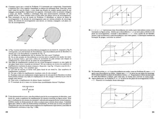 14. Considereagoraqueo cristal do Problema 13 e tensionado por compressao. Esquematize
a trajetoria que 0 eixo seguin. e identifique os Indices da orienta<;:ao final. Note que, neste
caso;comono caso da tra<;:ao, 0 eixo muda sua dire<;:ao de rota<;:aoquando passa do seu
triangulo estereogr:ifico origfnalparaum seguinte, retornando entao ao primeiro triangulo
e assim por diante. Tambem a orienta<;:ao final esta simetricamente orientada em urn
grande cfrculo, a meio caminho entre os dois polos dos pianos ativos de escorregamento.
15. Para orienta<;:ao do eixo de tensao do Problema 13 identifique os Indices do plano de
escorregamento e da dire<;:ao de escorregamento para (a) sistema primario de escorrega-
mento, (b) sistema de escorregamento com desvio, (c) sistema conjugado e (d) plano cn-
tico de escorregamento.
c'
/1
" I
,," I
"
: I /~: : b
I I " b I I_
I J." I I
"",,)- .1. ---i--- - --- ---
0,,/ : :
", I I
/// I ,,)c
" 1 "
/ / 1"..//
A Fig. A acima representa uma discordancia propagada em urn metal cfc, enquanto a Fig. B
corresponde a urn anel fechado de discordancias, cuja discordancia parcial de Shockley e a
mesma que a da discordancia it esquerda da Fig. A.
(a) As falhas de empilhamento sao as mesmas nos dois casos? Explique.
(b) Se os dois arranjos de discordancias se movem para a esquerda sem mudar seu tama-
nho ou formato basico, qual sera 0 efeito do movimento de cada arranjo com rela<;:ao ao
cisalhamento do cristal atraves do plano de escorregamento?
Que falha de empilhamento resultara em urn cristal hexagonal compacta se uma regiao de
urn plano basal extra e inserida na estrutura? De sua resposta em termos da seqiiencia de
empilhamento resultante do plano compacto. (Sugestiio: veja Fig. 5.16 para 0 caso do cfc.)
Analogamente it Fig. 5.16, considere que:
(a) Urn ane! de lacunas se forme num plano basal de urn metal hc. Que seqiiencia de
empilhamento resultaria?
(b) Por que a falha de empilhamento resultante seria de alta energia?
(c) Explique como urn cisalhamento simples (igual ao de uma parcial de Shockley) no plano
basal poderia e!iminar esta falha de empilhamento de alta energfa e substitui-la por uma de
energia mais baixa?
(d) Qual seria 0 empilhamento de pianos basais resultante?
(e) 0 resultado de (d) e tinico ou existem duas possibilidades basicas? Explique.
",
: ... /~
I tb I ",/ b
I I ... 1/
I ..... ·... 1. ... 0.''-
/~--I~-----~~~~-~---
" I
~.:_----~c
)--------'
"
"
,,"
21. No desenho acilTla, a- a /e uma discordancia em cunha, como no Problema20, mas c- c/ e
agora uma discordancia em helice. Admita que c-. c / se mova em seuplano de escorrega-
mento (plano paralelo ao plano do desenho) e cortea--a'•Esquematize 0 efeitoda interse<;:ao
de cada discordancia eindique, paracadauma,se resulta num cotovelo ou numa prega.
22. Agora admita que, no Problema 21, a- a/se movano seu plano de escorregamento e cortec
- c/. Descreva os resultados dessa interse<;:ao.
tc--......L.- c'
20. a - a/ e c - c/ representam duas discordancias em cunha cujos meio-planos extras estao
tracejados na figura acima. Admita que a discordancia a - a/ se mova para a direita no seu
plano de escorregamento, cortando a discordancia c c/. Com a ajuda de urn desenho,
mostre 0 que aconteceria a cada discordancia e seus meio-planos. A interse<;:ao resultara na
forma<;:ao de pregas, cotove!os ou ambos?
(B)
(A)
17.
16.
18.
ABCABCABCA
t
ABCACABCAB
t
f---+-----c'
I
I
19. Como demonstrado no texto, uma discordanciaparcial de escorregamento de Shockley, num
metal cfe, muda a seqiiencia de empilhamento da maneira mostrada na figura acima. Note
que 0 cisalhamento dos atomos da camadaB, indicada pe!a pequena flecha vertical superior,
tambem resulta nodesloeamento de todos os pianos para a direita desse plano.Considere
agora que o planoA sofre urn deslocamento semelhante, de forma que se torna urn planoB.
Demonstre que isso ira resultar numa seqiiencia de empilhamento equivalente a uma falha de
empilhamento extnnseca (veja Fig. 5.16B).
It b /"
I b ",
"
I I / /
J--_J. 0'"
/ / ,----------------------
,," I
~-=::::::::.::::-.:::---::.':Jc
,,"
"
"
200 201
 