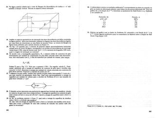 23. Na figura anterior admita que 0 vetor de Burgers da discordfmcia em cunha a - a' seja
paralelo adir~iio vertical. Discuta os aspectos dessa interse~iio.
30. A tabela abaixo mostra os resultados publicadosl6 correspondentes ao efeito do tamanho de
gr~o na tensao de def~rma~ao phistica, p~a tiffinio ,?e alta pureza deformado 4%. Fa~a um
grafico de (j em fun~ao de d-1I2
e deternune os parametros de Hall-Petch k e U'o. Expresse
k em unidades SI.
31. Elabore um gnifico com os dados do Problema 30, colocando (j em fun~ao de d-1 e de
d-1/3. Existe algumajustificativa para os comentarios de Baldwin sobre a rela~ao de Hall-
Petch (Veja Se~ao 5.l9?
24. Analise os aspectos geometricos da interse~iio das duas discordancias em helice mostradas
nafigura anterior. Ap6s essa interse~iio, estariam os degraus das duas discordancias ligados
por uma fileira de intersticiais ou uma fileira de lacunas? Nota: os vetores de Burgers da
figura foram definidos pelo metodo descrito na Se~iio 4.3.
25. Na Fig. 5.23 suponha que 0 contorno de pequeno angulo aproximadamente horizontal,
situado perto do centro da figura, corresponda a um arranjo de discordancias de escorrega-
mento basal (1120), todas'de mesmo sinal. Seb =3,2 e0 aumento dafotografia e 200vezes,
qual e 0 angulo de inclina~ao no contorno?
26. De acordo com a metalografia quantitativa, jilz, 0 mlmero medio de contornos de grao
interceptados por unidade de comprimento de uma linha colocada sobre uma microestru-
tura, esta relacionado com Sv, a area da superficie por unidade de volume, pela rela~ao
Estime fill para a Fig. 5.21. Note que 0 aumento e 350x. Em seguida, calcule Sv' Final-
mente, admitindo que a energia de superficie do contorno de grao para 0 zirconio seja
cerca del,O J/m2
,.determine a energia por unidade de volume associada aos contornos de
griio dess<l<ll11o~tra ..Expresse a respostael11 joules por m3•
27. 0 diametro de grao medio,.medido pelo metodo do grao medio illterceptado I,·.e cerca de I
p.mnum .materialde granul~o muito fina, Qual seria aproximadamente aenergia de
superficie por unidade .de. volume..Para 0 zirconio do. Problema 26 se.0 •seu tamanho de
grao fosse reduzido a I p.m?
Tamanho de
grao p.m
1,1
2,0
3,3
28,0
Tensao, (T
MPa
321
278
255
193
28. 0 desenho acima representa uma particula de segunda fase (inclusao nao-metaIica), situada
no contorno de grao entre dois cristais de ferro. A energia de superficie do contorno de grao
entre cristais de ferro e cerca de 0,78 J/m2• Calcule a energia de superficie entre 0 ferro e a
inclusao.
29. (a) Se, no problema anterior, () fosse to, qual seria a energia de superficie da interface
entre 0 ferro e a inclusao nao-metaIica?
(b) Que valor de energia de superficie entre 0 ferro e a inclusao nao-metaIica seria neces-
sarin para evitar a form~ao de uma rede continua de inclusao nos pontos onde tres
graos se encontram?
202
I"Jones, R. L e Conrad, H.,TMS-AlME. 245,779 (1969).
203
 
