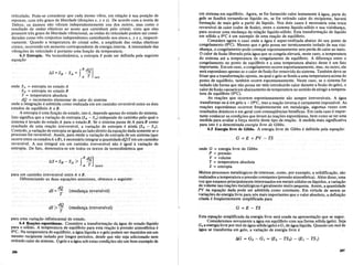 reticulado.· Podecse considerar que cada atomo vibra, em rela~ao a sua posi~ao de
repouso; comtresgraus de liberdade (dire~6es x, y e z). De acordo coma teoria de
Debye,os atomosnao vibram independentemente uns dosoutros, mas como 0
resultado de ondas elasticas ao acaso que caminham pelo cristal; visto que eles
possuemtres graus de liberdadevibracional, as ondas do reticulado podem ser consi-
deradas como tres conjuntos independentes caminhando nos eixosx, y e z, respecti-
vamente. Quando a temperatura do cristal sobe, a amplitude das ondas elasticas
cresce,ocorrendo urn aumento correspondente de energia intema. A intensidade das
vibra~6es do reticulado e portanto uma fun~ao datemperatura.
6.3 Entropia. Na termodinamica, a entropia S pode ser definida pela seguinte
equa~ao
onde SA = entropia no estado A
SB = entropia no estado B
T= temperatura absoluta
dQ<= incrementoelementar de calor do sistema
onde a integra~ao e admitida como realizada em urn caminhoreversivel entre os dois
estados de equilibrio A eB.
A entropia e uma fun~ao de estado, isto e, depende apenas do estado do sistema.
Isto significa que a varia~ao de entropia (SB -- SA) independe do caminho pelo qual 0
sistemae levadodo estado A para 0 estadoB. Se 0 sistema passa deAparaB como
resultado de uma rea~ao irreversivel, a varia9ao de entropia e ainda (SB - SA)'
Contudo, a varia9ao de entropia se iguala ao lado direito da equa9aodada somente se 0
processo for reversivel. Assim, para medir a varia~ao de entropia de urn sistema (que
ocorre entre os estadosA eB), e necessano integrara quantidadedQIT em urn caminho
reversivel. A sua integral em urn caminho irreversivel naoe igual a varia9ao de
entropia. De fato, demonstra-se em todos os textosde termodinamica que
B dQ]
!:lS =SB - SA> f-
A T irrev
para urn caminho irreversivel entre Ae B.
Diferenciando as duas equal;6es anteriores, obtemos 0 seguinte:
dS = dQ (mudan~areversfvel)
T
dS >dQ (mudan~airreversfvel)
T
parauma varial;ao infinitesimal de estado.
6.4 ~ea,<oesespont8neas~Considere atransforma.~aodaagua do estado liquido
para 0 solido. A Jemperaturade equilibrio para esta real;ao a pressao atmosferica e
OO.C;Na temperatura de equilibrio, a agua liquida eo gelo podem sermantidos em urn
me.smorecipiente.isoladopor longos periodos, desde quenao seja adicionado nem
retirado calor do sistema. Ogelo e a agua sob estas condil;Oessao urn born exemplo de
urn. sistema em equilibrio. Agora, se for fomecido calor lentamente a agua, parte do
geto se fundira tomando-se liquido ou, se for retirado calor do recipiente, havera
form~ao de mais gelo a partir do liquido. Nos dois casos e necessaria uma troca
reversivel de calor (calor de fusao), entre 0 sistemaliquido-solido e sua vizinhan~a,
para ocorrer uma mudan~a da rel~ao liquido-solido. Esta transforma~ao de liquido
em solido a OOC e urn exemplo de uma rea~ao de equilibrio.
Considere agora 0 caso onde a agua esuper-resfriadaabaixo doseu ponto de
congelamento (OOC). Mesmo que 0 gelo possa ser termicamente isolado de sua vizi-
nhan~a, 0 congelamento pode come~ar espontaneamente sem perda de calor ao meio.
ocalor de fusao liberado pela agua que se congela elevara, neste caso, a temperatura
do sistema ate a temperatura de congelamento de equilibrio. A diferen~a entre 0
~ongelamento no ponto de equilibrio e a uma temperatura abaixo deste e urn fato
lmportante. Em urn caso, 0 congelamento ocorre espontaneamente, mas, no outro ele
sera espontaneo apenas se 0 calor de fusao for removido do sistema. Tambem dev~-se
frisar que a transforma~ao oposta, na qual 0 gelo se funde a uma temperatura acima do
ponto de equilibrio, tambem ocorre espontaneamente. Neste caso, se 0 sistema for
isolado (de forma que nao possa ser nele introduzido calordurante a fusao do gelo), 0
calorde fusao causaraurn abaixamento de temperatura no sentido de atingir a tempera-
turade equilibrio (009.
As rea~6es que ocorrem esp()ntanealllente sao sempreirreversiveis. A .agua
transformar-se-a em gelo a -l00C, mas a rea~ao inversa e certamente impossivel. As
rea~6es esponmneas ocorrem freqiientemente em. metalurgia, algumas vezes com
resultados drasticos e em geral com conseqiiencias beneficas. Em cada caso e impor-
tante conhecer as condi~6es que levam as rea~6es esponmneas, bern como se ter uma
medida para avaliar a for~a motriz deste tipo de rea~ao;. A medida mais significativa
para isto e a denominada energia livre de Gibbs.
6.S Energia livre de Gibbs. A energialivre de Gibbs e definida pela equa~ao:
= E PV - TS
onde G = energia livre de Gibbs
P = pressao
V = volume
T = temperatura absoluta
S = entropia
Muitos processos metalurgicos de interesse, como, por exemplo, a solidifica9ao, sao
realizados a temperatura e pressaoconstantes (pressao atmosferica). Alem disso, uma
vez que estamos principalmente interessados em metais solidos ou liquidos a varia~ao
de volume nas rea~Oes metalurgicas egeralmente muito pequena. Assim, a quantidade
PV na equa9ao dada pode .ser admitida como constante. Em virtude de serem as
varial;Oesde energia livre para nos mais importantes que 0 valor absoluto a definil;ao
citada. e freqiientemente simplificada para '
G =E- TS
Esta equal;ao simplificada da energia livre sera usada na apresental;ao que se segue.
Consideremos novamente a agua em equilibrio com sua forma solida (gelo). Seja
Gza energialivre por mol de agua solida(gelo) eG1 de agua liquida. Quando urn mol de
agua se transforma em gelo, a varial;ao de energia livre e
207
 