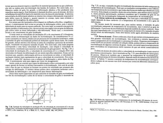tornar apreciavelmente aspera a superficie do material (presumindo-se que a deforma-
c,:aonaose realiza pelamovimentac,:ao das bandas de Liiders). Por outro lado, se 0
diametro medio do grao for grande, a deformac,:ao plastica a· frio produzira uma
superficienmito aspera. Este fenomeno e chamado de efeito casca de laranja, devido a
semelllanc,:adasuperficie aspera do material com a da casca de uma laranja. A natureza
anisotropica da deformac,:ao plastica no interior dos cristais e diretamente responsavel
pelo efeitocasca de laranja e, quanta maiores os cristais, tanto maisevidente a
natureza nao-homogenea da deformac,:ao.
Em metais que sao laminados a frio (chapas) ou trefilados a frio (fios, vergalhoes e
tubos), e relativamente facil evitar-se urn grau de deformac,:ao critico, pois 0 metal e
deformado de modo mais ou menos uniforme. Por outro lado, se somente uma parte do
objetometalico e deformada a frio, devera existir uma regiao com urn grau de de[orma-
c,:aocritico entre as areas deformada e nao-deformada. Neste caso, 0 reCOZlmento
levara a urn crescimento de grao localizado.
A razao entre as velocidades de nucleac,:ao (N) e de crescimento (C) e freqiiente-
mente usada na interpretac,:ao de dados de recristalizac,:ao. Se considerarmos N e C
como constantes ou valores medios em urn processo de recozimento isotermico, entao
otamanho do grao recristalizado podera ser deduzido a partir dessa razao. Se a razao
for grande, muitos micleos irao formar-se antes de completar 0 processo de recristali-
zac,:ao, resultando em pequeno tamanho de grao. Por outro lado, uma razao pequena
corresponde a uma baixa velocidade de nucleac,:ao, com relac,:ao avelocidade de
crescimento, resultando num material recristalizado de grao grosseiro. Na Fig. 7.24, a
velocidade de nucleac,:ao (N), a velocidade de crescimento (C) e a relac,:ao (N!C) sao
mostradas em func,:ao da deformac,:ao de urn metal especffico (aluminio). Essas curvas
mostram que, quando a deformac,:ao previa ao recozimento se reduz, a velocidade de
nucleac,:ao diminui mais rapidamente do que a velocidade de crescimento. Em conse-
qiiencia, a razao N!C decresce com a reduc,:ao da deformac,:ao e, pelos dados da Fig.
7.24, epraticamente nula para alguns por cento de alongamento.
Assim, pode-se concluir que 0 grau de deformac,:ao critico corresponde a urn valor
capaz apenas de formar os nucleos necessarios arecristalizac,:ao. Isto esta de acordo
com 0 fato de que os nucleos se formam em pontos do reticulado que possuem alta
energia de deformac,:ao. 0 numero desses pontos deve certamente aumentar com a
severidade da deformac,:ao e ser desprezivel para baixas deformac,:oes.
Outro fator muito importante no que concerne ao tamanho do grao recristalizado
. (no fim da recristalizac,:ao e antes de se iniciar 0 crescimento de grao) e mostrado na
30 7,5
--
b 20 5,0
x &
I
(.)
x
" 10 2,5 Q
0
";;: ";;:
/
,/
0 0
0 5 10 15 20
Alongamento, %
Fig. 7.24 Varia~ao da velocidade de nuclea~ao(N), da velocidade de crescimento (C) e da sua
rela~ao(N/C) em fun~ao da deforma~aoanterior ao recozimento. (Dados para aluminio recozido
a 3500C.) (De Anderson, W.A. e Mehl, R. F., Trans. AIME, 161, 140 [1945].)
252
Fig. 7.23, ou seja, 0 ~am~nho_do grao recristalizado das amostras de latao independe da
temperatura de recnstahzac,:ao. Note que os resultados correspondem a cinco diferen-
tes temperaturas de recozimento e que todas elas fornecem dados que obedecem a uma
so curva. Estarelac,:ao se mantem, dentro de certos limites, para muitos outros metais17
e, numa primeira aproximac,:ao, podemos considerar que 0 tamanho de grao de um
metal ao fim da recristalizac,:ao independe da temperatura de recristalizac,:ao.
7.18 Outras varhiveis da recristalizalfiio. Foi visto que a velocidade de recristali-
zac,:ao depende de duas variaveis: (1) a temperatura de recozimento e (2) 0 grau de
deformac,:ao.
".Do .mes~o modo foi mostrado que, para muitos metais, 0 tamanho do grao
recnstahz.ado mdepende da temperatura de recozimento, mas e sensivel ao grau de
deformac,:ao. 0 processo de recristalizac,:ao depende tambem de outras variaveis. Duas
~~s.mais importantes sao: (1) a pureza o~ composic,:ao do metal e (2) 0 tamanho do grao
llliC!al (antes da deformac,:ao). Estes dOlS fatores serao agora abordados de maneira
sucmta.
A 7.19 Pureza d~ metal. Ebern conhecido 0 fato de que metais extremamente puros
tern grandes velocldades de recristalizac,:ao. Isto evidencia a estreita dependencia
entre a temperatura de recristalizac,:ao e a presenc,:a de soluto. Pequenas porcentagens,
com.o 0,?1%_de urn Momo estranho em soluc,:ao solida, podem elevar a temperatura de
recnstah~ac,:a~ de algumas centenas de graus. Assim, um metal espectroscopicamente
puro recnstahza em temperaturas muito menores do que urn metal comercialmente
puro.
oefeito de atomos de soluto sobre a velocidade de recristalizac,:ao e mais sensivel
para baixas concentrac,:oes. Isto e mostrado na Fig. 7.25, para aluminio de varios graus
de pureza. Observa-se t~mbem que 0 aumento da temperatura de recristalizac,:ao,
causado pelapresenc,:a de atomos estranhos, depende muito da natureza dos atomos de
soluto: A !,:bela 7.1 mostra 0 aumento da temperatura de recristalizac,:ao correspon-
dente a adlc,:ao de urn mesmo teor (0,01 Momos por cento) de diferentes elementos ao
cobre puro.
() 450
0
0
"" 400
0-
ro
.t:!
OJ
ti 350
.~
~
Cl> 300
"0
~
:::> 250
~
Cl>
a.
200
E
Cl> 99,970 99,980 99,990 100,00
t-
Pureza, %
Fig. 7.25 Efeito das impurezas sobre a temperatura de recristaliza~ao (30 minutos de recozi-
mento) de aluminio laminado 80% a frio. (De Perryman, E. C. W., ASM Seminar, Creep and
Recovery, 1957, p. Ill.)
"Sachs, G. e Van Horn, K. R., Practical Metallurgy. American Society for Metals, Cleveland, Ohio, 1940.
253
 