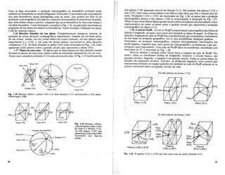 Plano (211)
Pianos
(312) e (321)
Polo
Polo
(321)
Polo __-IV""
Pianos
(132) e (231)
Plano (121)
Os seis pianos daforma {123}
(123)
Polo
(132)......f--+H:.--~
Polo -L_~'-.+J-t---J
(231)
Plano (112)
Pianos (123) e (213)
Ostres pianos da forma {112}
(213)
tr~s pIanos {IIO} passando atraves da dire~ao [111]. Ha tambem tres pIanos {1l2} e
sels {123}, bern como outros pIanos com indices mais altos que tern 0 mesmo eixo de
zona. Os pIanos {1l2} e {I23} sao mostrados na Fig. 1.26, ao passo que a proje<;ao
estereognmca destes e dos pIanos {1l0} ja mencionados e mostrada na Fig. 1.27.
Observe que nesta ultimafigura apenas urn dos polos dos pIanos esta desenhado e ele e
represent~tivo de todos os polos sobre 0 grande circulo que representa a proje<;ao
estereografica do plano (111).
. 1.18 Ar~de de Wulff. Arede deWu(ffe umaproje<;ao estereograficadaslinhas de
lat~tute e longItude, na qual 0 eixo nort~-sul eparalelo ao plano do papel. As linhas de
latItude e longitude da rede de Wulfftern a mesmafun<;ao que os paralelos e meridianos
de urn mapa ou proje~ao geografica, isto e, elas possibilitam medi~6es graficas.
Entr~t~nto, na proje<;ao estereografica, estamos principalmente interessados em
medlr angulo~, ~nquanto que, sob 0 ponto de vista geografico, as distancias e que sao,
~m geral, maIS Im~ortantes. Uma ~ede de Wulfftfpica ou meridional, desenhada com
mtervalos de 2°, e mostrada na FIg. 1.28.
. Deve-se chamar.a.aten<;a~ sobre varios fatos a respeito da rede de Wulff. Pri-
melro, t~os os mendIanos (hnhas de longitude), inclllsive 0 cfrculo basico, sao
gr~ndes c:rculos. Segundo, 0 equador e urn grandedrculo. Todas as outras linhas de
latItude sao p:queposcfrculos.Tt:rce~ro, as distancias angulares entre pontos que
representam dlre<;oes no espa<;o podera() ser medidas na rede de Wulff somente se os
pontos estiverem sobre urn grande circulo .da rede.
Fig. 1.26 Os pIanos {112} e {123} que tern como eixo de zona a dire9ao [111].
Fig. 1.25 Sistema ctibico:
zona de pIanos onde 0 eixo
de zona ea dire9ao [111].
Os tres pIanos {110} que
pertencema estazonaestiio
ilustrados nas figuras
acima.
Plano (101)
(100)
Plano (011) Plano (101)
Projeqao estereografica
Plano (101)
Plano (011) ---''''''-'''
Plano (110)
P610 (011) _ _~./
Caso se fa~a necessario, a proje<;ao estereognmca no hemisferio posterior pode
tambem ser desenhada no mesmo diagrama. Entretanto, e necessario que as proje<;6es
nos dois hemisferios sejam distinguidas uma da outra. Isto podera ser feito se as
proje~6es estereognmcas dos pIanos e dire~6esno hemisferio frontal forem desenha-
das como linhas cheias e pontos, enquanto que as do hemisferio de tras como linhas e
circulos tracejados. Como ilustra<;ao, considere a Fig. 1.23, naqual estao mostradas as
proje<;6es de urn plano em ambos os hemisferios. Neste exemplo e utilizado urn plano
(120) do sistema cubico.
1.16 Dir~oes situadas em urn plano. Freqiientemente deseja-se mostrar as
posi~6es de certas dire<;6es cristalognmcas importantes, situadas em urn dado plano
de urn crista!. Assim, em urn cristal cubico de corpo centrado, urn dos pIanos mais
importantes e 0 {1l0} e, em cada urn destes pIanos, encontram-se duas dire<;6es
compactas (Ill). As duas situadas no plano (10I) estao mostradas na Fig. 1.24,onde
aparecem como pontos sobre 0 grande circulo que representa 0 plano (l0I).
1.17 PIanos de uma zona. Os pIanos que se interceptam em uma dire<;ao comum
formam os pIanos de uma zona, sendo a linha de interse<;ao chamada de eixo da zona.
Neste caso,considerea dire<;ao [111] como urn eixo de zona. A Fig. 1.25 mostraque ha
Fig. 1.24 Sistema ctibico: 0 plano (101) e as duas dire90es (l11) pertencentes a este plano.
Observa9ao: [100].
P610
20 21
 