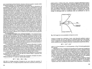 Energia livre
da partlcula
e
~
Raio
.~ O.....IIEi~---+--........;"r---:.=;.:.--
Q)
l:
W
ondeAt eA2 siioconstantes er e 0 raio daparticula. A Fig. 9.10 mostra graficamente
essa equa~ao.
Para pequenos raios, a energia livre de superficie (A~2) e maiorqueaenergia livre
volumetrica(AIT 3) e, assim, a energialivre total e positiva. Todavia, a situa~iio sealtera
quando 0 raio aumenta, de maneira que, para grandes raios, a energia livre se torna
negativa. 0 raioro e chamadoderaio critico. Abaixo desse valor, 0 nucleo diminuisua
energia livre pelo decrescimo de.seu tamanho, e entiio nudeos com raios lTlenores que
ro tendema dissolver-se., entrando novamente em solu~iio. Por outro lado,p.uc:leos
com raios maiores que ro apresentam urn decrescimo de energia livre com 0 aumep.to
do raio. Por essa raziio,· eles siio estiiveis e devem continuar a crescer.
A nuclea~ao homogenea requer que as nutua~oestermicasproduzam n~cle()s
suficientemente grandes que excedam ro, casocontriirio a segunda fase n~()p()dem
nuclearcse. Costuma-se chamar urn nucleo de tamanho subcrftico (r < ro) de embriiio.
Vejamos como varia 0 tamanho do nucleo estiivel com a temperatura. ~a equ~¥~()da
varia~iio de energia livre. volumetrica. Assim, nestadiscussiio qualitativa, pode-se
considerar que f!1Gmseja zero, semalterar as conclusoes biisicas que seraoobtidas.
Como a energi~ livre de superficie depende da area do nucleo e. f!1Gv , do volume do
nucleo, podemos escrever a seguinte expressiio, considerando uma particulaesferica,
Fig. 9.10 Energia livre de urn precipitadoem fun~ao do seu raio.
Energia de superflcie I
I
Energia volumetrica
sempre positiva. 0 ultimo termo, f!1Gm• representa a energia de deforma~aodevida a
forma~ao da particula. Ele engloba tanto a energia de deformai;iio da matriz (ferrita)
como a do nucleo (cementita), sendo decorrente do fato de que 0 volume do nucleo de
cementita niio e necessariamente igual ao volume deferrita anteriormente existente. 0
termo de energia de deforma~iiovaria diretamente com 0 volume da particula precipi-
tada, 0 que tambem e valido para a varia~iio de energia livre volumetrica, f!1Gv· 0 sinal
da primeira e positivo, enquanto 0 da segunda e negativo, de maneira que 0 termo de
energia de deforma~ao pode ser considerado como urn modificador do valor da
ondef!1Gv e a energia associada aforma~iio de urn certo volume de cementita. 0
segundo termo, f!1G., e a energia da superficie criada entre a cementita e a ferrita, que e
que a resistividade aumenta bastante; ela passa a decrescer quando 0 tamanho medio
da particula aumenta, com 0 prosseguimento da precipita~ao.
Outra propriedade que fornece valiosas informa~oes sobre os mecanismos da
precipita~ao e 0 atrito interno. Por atrito interno entende-se a facilidade de urn metal
absorver energia de vibra~ao. Urn dos modos pelo qual isso pode ocorrer se relaciona
com a presen~a de soluto em solu~ao solida no metal, contanto que 0 soluto deforme 0
reticulado de maneira nao-isotropica. Urn born exemplo sao as ligas dilufdas ferro-
carbono. Nesse sistema, os intersticios entre os atomos de ferro (nas dire~oes (100» se
expandem ou contraem, dependendo da tensao aplicada. Em urn sistema em vibra~iio,
o campo de tensoes se altera durante cada ciclo de vibra~iio e, assim, urn determinado
interstfcio primeiramente dilata e a seguir contrai durante cada ciclo. Pode-se esperar
que intersticios adjac~ntes, situados em diferentes dire~oes (100), se deformem da
mesma maneira, mas estejam defasados com rela~iio aprimeira serie de interstfcios. 0
resultado disto e que os atomos de carbono tendem a arranjar-se de acordo com a
deforma~iio, migrando dos locais contrafdos para os dilatados. Essa movimenta~iio
atomica induzida pela tensiio e acompanhadaporuma perda de energia, que atinge urn
maximo para uma certa concentra~aode carbono quando a freqiiencia de vibra~iio do
metal e proxima da velocidade normal de difusiio dos atomos de carbono. No ferro, a
temperatura ambiente, esse maximo ocorre para uma freqiiencia de vibra~iio de
aproximadamente 1 Hz. Se 0 ferro e posto a vibrar nessafreqiiencia critica, a perda de
energia sera proporcional ao carbono em solu~iio solida. Medidas feitas desse modo
fornecem apenas a concentra~ao de carbono na ferrita e sao, portanto, independentes
do carbono contido na cementita. E interessante notar que os dados de Wert, usados
para tra~ar a curva da Fig. 9.1, foram obtidos por medidas de atrito interno. Nas ligas
em que este metodo e apliciivel, ele se constitui em urn excelente meio de estudo dos
efeitos da precipita~iio.
9.5 Nuclea"iio beretogenea versus nuclea"8o bomogenea. Uma particula precipi-
tada pode nuclear-se de dois modos basicos. Ela pode formar-se nos defeitos cristali-
nos, tais como discordancias, nos de discordancias (interse~oes de duas ou mais
discordancias), particulas de impurezas ou descontinuidades nos contornos de griio.
Esse processo, conhecido como nuclear;iio heterogenea, consiste na forma~ao mais
facil de uma particula de segunda fase em defeitos cristalinos. Por outro lado, a
nuclear;iio homogenea e a forma~iio espontanea do micleo, atraves de flutua~oes de
composi~iio de soluto. Nela, os atomos de soluto se agrupam no reticulado da matriz e
iniciam 0 crescimento da particula da segunda fase.
A nuclea~iio homogenea ocorre sempre com consideriivel dificuldade. A solidifi-
ca~ao de urn Hquido e, por exemplo, urn processo de nuclea~iio e crescimento. A
nuclea~ao neste caso e predominantemente heterogenea, iniciando-se nas paredes do
molde ou em particulas de impurezas existentes no proprio liquido. Assim, agua muito
pura nao congela homogeneamente ate que esteja super-resfriada a temperaturas
proximas de -400C. A principal dificuldade para a forma~ao homogenea de nucleos e
que se cria uma superficie quando uma partfcula de segunda fase se nucleia.
Considere a Fig. 9.2, que apresenta uma particula de segunda fase em uma matriz
de uma fase mais abundante. Em uma liga ferro-carbono dilufda, a partfcula seria
cementita (Fe3 C) e a matriz ferrita.
A varia~ao de energia livre do sistema que acompanha a forma~ao do nucleo,
identico ao da Fig. 9.2, e pode ser expressa pela equa~ao:
313
312
 