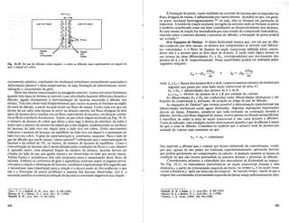 Fig. 10.10 No par de difusao cobre-niquel, 0 cobre se difunde mais rapidamente no niquel do
que 0 niquel no cobre.
Lado do nlquel
Reglao
sob
compressiio
~Cu
Ni __
Lado do cobre
Reglao
sob
tra<;iio
A forma9ao de poros, como resultado da corrente de lacunas que acompanha urn
fluxo desigual de massa, e influenciada por varios fatores. Acredita-se que, em geral,
os poros nucleiam heterogenearnente,10,8 ou seja, eles se formarn ern particulas de
impureza. A tensao de tra9ao existente na regiao da amostra onde se formam os poros
e tambem considerada como urn fator contribuinte ao desenvolvimento dos mesmos.
Se esta tensao de trR9ao for neutralizada por uma tensao de compressao hidrostatica,
mantida sobre a amostra durante 0 processo de difusao, a forma9ao de poros podera
ser evitada.ll
10.6 Equal,;Oes de Darken. 0 efeito Kirkendall mostra que, em urn par de difu-
sao composto por dois metais, os atomos dos componentes se movem com diferen-
tes velocidades, e 0 fluxo de Momos na se9ao transversal definida pelos marca-
dores nao e 0 mesmo para os dois tipos de Momos. E entao mais logico pensar-se
em termos de duas difusividades DA e DB, correspondentes aos movimentos dos
Momos de A e de B, respectivamente. Essas quantidades podem ser definidas pelas
seguintes rela90es:
e
escoamento p1<istico, resultando em mudan9as estruturais normalmente associadas a
deforma9ao phistica7
e altas temperaturas, ou seja, forma9ao de subestruturas, recris-
taliza9ao e crescimento de grao.
Alem dos efeitos mencionados no panigrafo anterior, ocorre urn outro fenomeno
quando dois tipos de Momos se movem com velocidades bastante diferentes durante a
difusao, ligado diretamente a movimenta9ao de lacunas associada a difusao nos
metais. Tern sido observado freqiientemente que vazios ou poros se formam na regiao
da zona de difusao, a partir da qual existe urn fluxo de massa. Como cada vez que urn
atomo da urn saIto uma lacuna se move na dire9ao oposta, urn fluxo desigual de dois
tipos de atomos deve resultar em urn fluxo equivalente de lacunas, em dire9ao contra-
riaao fluxo resultante dos atomos. Assim, no par cobre-niquel mostrado na Fig. 10.10,
o mimero de Momos de cobre que deixa a area logo adireita da interface da solda e
maior que 0 mimero de Momos deniquel que a ela chegam, estabelecendo-se urn fluxo
de lacunas do lado rico em niquel para 0 lado rico em cobre. Estes movimentos
reduzemo mimero de lacunas em equilibrio no lado rico em niquel e 0 aumentam no
lado rico emcobre.O grau de supersatura9ao e, entretanto, pequeno. Para 0 lado do
parde difusao que perde massa,varios autores8.9
estimaram que a supersatura9ao de
lacunase daordem de 1%, ou menos, do mimero de lacunas de equilibrio. Como a
concentra9ao de lacunas nao e muito afetada pelas condi90es do fluxo e 0 seu mimero
e, quando muito, umapequena fra9ao do mimero de atomos, lacunas devem ser
criadas no lado do par que ganha massa e ser absorvidas no lado que perde massa.
Varias fontes e sumidouros tern sido propostos para a manuten9ao deste fluxo de
lacunas. Embora os contornos de grao e superficies externas sejam os lugares prova-
veis para a cria9ao e elimina9ao de lacunas, resultados experimentais tern sugerido que
o mecanismo mais importante para a cria9ao e 0 da ascensiio de discordancias e que
ela e a forma9ao de poros justificam a maioria das lacunas absorvidas, isto e, a
ascensao positiva se associa arem09ao de lacunas e a ascensao negativa asua cria9ao.
7Doo, V. Y. e Balluffi, R. W., Acta Met., 6,428 (1958).
"Barnes, R. S. e Mazey, D. J., Acta Met., 6, 1 (1958).
9BalIuffi, R. W., Acta Met., 2, 194 (1954).
332
onde JA eJB = fluxos dos Momos deA e deB, respectivamente (mimero de atomos por
segundo que passa por uma dada se9ao transversal de area A).
DA e DB = difusividades dos Momos de A e de B.
nA e nB = mimero de Momos deA e B por unidade de volume.
As difusividades DA e DB sao conhecidas como difusividades intrinsecas e sao
fun90es da composi9ao e, portanto, da posi9ao ao longo do par de difusao.
As equa90es de Darken12 que tornam possivel a determina9ao experimental das
difusividades intrinsecas serao agora deduzidas. Algumas suposi90es importantes
dev:em ser feitas. Primeiro, adrnite-se que toda extensao ou contra9ao durante a
difusao, devida a urn fluxo degisual de massa, ocorra apenas na dire9ao perpe~dic~lar
asuperficie de solda (a area de se9ao transversal A nao varia durante a dlfusao).
Como ja indicado, esta condi9ao ocorre efetivamente quando 0 par de difusao e maior
do que a zona de difusao. Considere-se tambem que 0 mimero total de atomos por
unidade de volume seja constante ou que
nA + nB = constante
lsto equivale a afirmar que 0 volume por atomo independe da concentra9ao, condi-
9ao que, apesar de nao poder ser realizada experimentalmente, apresenta desvios
que podem geralmente ser compensados no calculo. A dedu9ao tambem se baseia na
condi9ao de que nao ocorre porosidade na amostra durante 0 processo de difusao.
Consideremos primeiro a velocidade dos marcadores de Kirkendall no espa90.
Na Fig. 10.11, os marcadores encontram-se na se9ao transversal situada a uma
distanciax a partir da extremidade esquerda da barra, no tempo to, e na se9ao trans-
versal adistanciax' apos urn intervalo de tempo dt. Ao mesmo tempo, supoe-se que a
origem das coordenadas (extremidade esquerda da barra) esteja suficientemente afas-
'OBalluffi, R. W. e Seigle, L. 1., Acta Met., 5,449 (1957).
"Barnes, R. S. e Mazey, D. J., Acta Met., 6, 1(1958).
'2Darken, L. S., Trans. AIME, 175, 184 (1948).
333
 