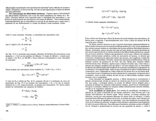 ~jfH;~i"i<:l~d~-c()nc~ntra~ao com.essaforma foi reportada17
para a difusao de zirconioe
llr~Ilio..EntretanW,.as curvas da Fig. lOA sao as mais tipicas para os dados de difusao
ate.9()je publiclldos.
19.2~teJ:lI1ina~iiodas difusividades intrinsecas. Vejamos agora a determina~ao
<:l~~'<:lif}l~i,idades intrinsecas com 0}lso dos dados hipoteticos da Tabela 10.3. Pri-
meiro, devemos deduzir uma expressao para a velocidade dos marcadores v, em
termos do deslocamento dos marcadores e do tempo de difusao t. Tem-se determinado
experimentalmente que os marcadores se movem de tal maneira que a razao entre 0
qua.drado do seu deslocamento e 0 tempo de difusao e uma constante. Entao
x2
-=k
t
onde k e uma constante. Portanto, a velocidade dos marcadores sera
ax k
v=c_= -
at 2x
mas e igual a x2
/t, de modo que
x
v= -
2t
NaFig. 10.15 e mostrada uma posi~ao arbitraria dainterfacedosmarcadoresauma
disdincia x = 0,01 cm da interface de Matano. 0 tempo de difusao t, tornado para
os dados, e de 50 h, ou 180.000 s. Esses numeros correspondem a uma velocidade
do marcador
0,01 7 /
v = - 2 78 x 10- cm s
2(180.000) ,
Nessa posi~ao dos marcadores temos tambem N A = 0,65 e N B = 0,35 e
- 8 aNA 1
D = 5 5 x 10- . - = 2 44 cm-
M , 'ax'
o valor de 15M e obtido da Fig. 10.16, enqual)to aNA/aX e a inclina~ao da curva de
penetra~ao da Fig. 10.15 na posi~ao dos marcadores, e N A e N B sao as fra~6es
atomicas de A e B, respectivamente, na posi~ao dos marcadores. Os valores dados
podem ser substituidos nas equa~6es de Darken:
17Adda, Y. e Philbert, J., La Diffusion dans Les Metaux. Eindhoven, Holland Bibliotheque Technique Philips,
1957.
344
resultando
5,5 X IO-IS
=0,35 DA +0,65 DB
A solu~ao dessas equa~oes simulmneas e
Esses valores nos dizem que 0 fluxo de atomos deA pela interface dos marcadores, da
direita para a esquerda, e aproximadamente nove vezes 0 fluxo de atomos de B da
esquerda para a direita.
Na Se~ao anterior mostrou-se que e possivel determinar experimentalmente as
difusividades intrinsecas de urn sistema de difusao binario (DA eDB). Esses parametros
sao valiosos porque medem as velocidades das formas atomicas individuais durante a
difusao. Entretanto, pouco sucesso tern sido ate hoje obtido no desenvolvimento de
uma teoria capaz de preyer os valores numericos das difusividades intrinsecas, a partir
dos processos atOmicos. Embora seja geralmente correto que a difusao em solu~oes
solidas substitucionais metalicas resulta do movimento de lacunas, os fatores que
controlam a freqiiencia de saltos para dentro das lacunas, sao complexos e ainda nao
completamente entendidos. Portanto, muitas das suposi~oessimplificadoras, feitas na
dedu~ao anterior da primeira lei de Fick, nao sao validas para solu~oes solidas
substitucionais reais. Primeiro, supos-se que a solu~ao en ideal, mas, como vimos, a
maioria das solu~oes metalicas nao sao ideais e, em uma solu~ao real, as velocidades
de difusao sao influenciadas pela tendencia de os atomos semelhantes se agruparem ou
se afastarem. Em segundo lugar, supos-se que a freqiiencia de saltos e independente da
composi~ao,isto e, independe se 0 saito e dado por urn atomo deA ou urn atomo deB.
A suposi~ao de que a freqiiencia de saltos independe da composi~aocertamente nao e
verdadeira, como se pode verificar do fato de que as difusividades medidas variam
bastante com a composi~ao.
Como discutido no paragrafo anterior, e dificil interpretar-se teoricamente a
difusao substitucional, devido ao numero de variaveis que devem ser consideradas.
Por esta razao, 0 principal esfor~o no estudo da difusao tem-se dirigido para a
pesquisa da difusao em sistemas relativamente simples, passiveis de interpreta~ao.
Em geral e estudada a difusao em solu~oes solidas substitucionais bastante diluidas,
usando-se de tra~adores radioativos.
10.10 Autodifusao em metais puros. Em estudos de autodifusao, investiga-se a
difusao de urn soluto constituido de urn isotopo radioativo, num solvente que e urn
isotopo nao-radioativo do mesmo metal. Nesse sistema, as formas atomicas sao
identicas, exceto por uma pequena diferen~a de massa entre os isotopos. 0 efeito
principal desta diferen~ade massa e provocar, no isotopo do soluto, uma vibra~ao em
torno do seu ponto de equilibrio no reticulado, com uma freqiiencia levemente dife-
rente da do isotopo do solvente, levando os dois isotopos a apresentar uma freqiiencia
de saltos urn pouco diferente. Essa diferen~ae facilmente calculada, porque a freq~en:
cia de vibra~ao e proporcional ao inverso da raiz quadrada da massa, e, como a
34S
 