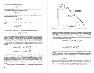 ... _~_ Energia livre do
estanho branco
Energia livre do
estanho cinza
100
50
o
econsiderando-se a entalpia do sistema no zero absolutoigual aHo, a entalpia em
qualquer temperatura T sera
por defini<;:ao de calor especifico, temos
dq CpdT
dS=-=
T T
ondeCl' e 0 calorespecifico isobarico (a quantidade de calor necessariapara variar de 1
Katemperatura de urn mol da subsmncia). Assim
Analogamente, para urn processo reversivel, pela defini<;:ao termodimimica de en-
tropia.
Fig. 12.2 Curvas energia livre-temperatura para as duas formas de estanho solido.
A integra<;:ao desta equa<;:ao, de 0 K ate a temperatura em questao, resulta
S=S +ITCpdT =fTCpdT
o 0 TOT
o termo So, que ea entropia no zero absoluto, pode ser igualado a zero, pois, nesta
temperatura, adrnitindo cristalinidade perfeita (uma subsmncia pura sem entropia de
mistura) e vibra<;:6es do reticulado em seus niveis mais baixos, nao ha desordem de
qualquer especie. (Este e, na verdade, 0 terceiro principio da termodinamica que diz
que a entropiade umasubstanciacristalinapura enula natemperatura zero absoluto.)
Com 0 auxilio das equa<;:oes anteriores, podemos agora expressar as energias
livres das fases alfa e beta do estanho em fun<;:ao da temperatura e do calor especifico
isobarico.
diminui com 0 aumento da temperatura. Esta e uma propriedade geral das curvas de
energia livre, 0 que demonstra a impormncia do termo TS da equa<;:ao da energia livre.
A Fig. 12.3 mostra outra maneira de interpretar as informa<;:6es dadas na Fig. 12.2. A
curva indicada por !:J.G representa a diferen<;:a de energia livre entre as duas fases
solidas do estanho em fun<;:ao da temperatura. Esta curva e tambem a diferen<;:a de duas
outras, designadas por !:J.H e Tt:.s, onde
I:::..H=Hl +I~C/dT HoD!. - J~ CpD!.dT
e
Ga = H a + IT C a dT
o 0 p I
T Cp adT
TOT
TI:::..S =TfTC/dT _ TITCpD!.dT
o T O T
I
C (idT
GI3 =H (i +IT C (i dT _ T T ~
o 0 p O T
Estas equa<;:6es podem ser calculadas graficamente, utilizando-se das curvas da Fig.
12.1. Os resultados estao indicados na Fig. 12.2, onde as energias livres das duas fases
saoiguais na temperatura de 286,2 K. Em temperaturas abaixo desse valor, 0 estanho
cinza tern menor energia livre, enquanto que, para temperaturas acima desse valor, 0
estanho branco tern menor energia livre. Urna vez que a fase com menor energia livre e
sempre a mais esmvel, podemos conduir que 0 estanho cinza e a fase estavel abaixo de
286,2 K, enquanto 0 estanho branco e a fase mais estavel em temperaturas acima de
286,2 K.
Urn fato interessante, observado na Fig. 12.2, e que a energia livre das duas fases
Na temperatura de transforma<;:ao (286,2 K), !:J.H e Tt:.s sao iguais, resultando !:J.G igual
a zero.
Esta transforma<;:ao alotropica pode tambem ser interpretada de outra maneira.
Em baixas temperaturas, a fase com menor entalpia ea fase estavel e, por defini<;:ao, a
entalpia e igual a
H=E+PV
ondeE e a energia interna, P a pressao e V 0 volume. Em solidos, 0 termoPV e, em
geral, bern menor que a energia interna. Assim, afase esmvel em baixas temperaturas e
aquela com menor energia interna ou com as liga<;:6es mais fortes entre seus atomos.
Por outro lado, em temperaturas elevadas, 0 termo Tt:.s se torna mais importantee a
394 395
 