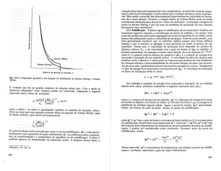 N'
<h
Ql
'0
.;::
.0
E
Ql
Ql
'0
e
Ql
E
'::l
Z
nc
Numero de atomos no embriao. n
Fig. 13.6 Cornpara~iio qualitativa das fun~6es de distribui~iio de Becker-Doring e Volrner-
Weber.
E. e:vidente que ha urn grande conjunto de rela«oes desse tipo. Com a ajuda de
hipotes:s adequadas5
essas rela«oes podem ser resolvidas, originando a seguinte
expressao para 0 fluxo de nuclea«ao
ondeofndicecse refere a quantidades medidas noembriao detamanho critico.
J)eve-s_e notar9ue essa equa«ao somentedifere da equa«ao de Volmer-Weber, dada
na Se«ao antenor, pelo termo pre-exponencial
~(AG~) 1/2
nc 3rrkT
Na proxima Se«ao sera mostrado que, para 0 caso da solidifica«ao, &Jn, varia aproxi-
madamente com 0 qu_adrado do super-resfriamento llT, ou a diferen«a entre a tempera-
tura ~e transforma«ao e a t~mperatura de equilibrio ou de solidifica«ao. 0 fator T
tambem aparece no denommador da expressao acima. A despeito desses fatos, a
'Christian. J. W.• Op. Cit.
416
varia«ao desse fator pre-exponencial com a temperatura, no intervalo usual de tempe-
ratura onde ocorre nuclea«ao, e muito menor que a varia«ao devida ao termo exponen-
ciaL Mais ainda, a precisao das determina«oes experimentais davelocidade de nuclea-
«ao nao e muito grande. Portanto, a rela«ao basica de Volmer-Weber pode ser ainda
considerada adequada para descrever 0 fluxo de nuclea«ao. A principal vantagem da
teoria de Becker-Doring e que ela trata do problema da nuclea«ao de uma maneira
fisicamente mais satisfatoria.
13.3 Soliditica~ao. Vejamos agora a solidifica«ao de urn metal puro. Embora urn
tratamento rigoroso requeira a considera«ao da forma do embriao e do micleo, bern
como dos problemas associados aagrega«ao de atomos asuperficie de urn solido, esses
fatores nao influenciam muito a velocidade de riuclea«ao. Pode-se assim admitir, com
uma aproxima«ao razoavel, que os embrioes solidos tomam uma forma esferica
simplese que os atomos se agregama essa partlcula em todos os pontos de sua
superficie. Nesse caso, a velocidade denuclea«ao devedepender do mimero de
nucleos criticos, N n" e da velocidade com a qual urn Momo se liga ao embriao. A
primeira quantidade, em analogia area«ao vapor-liquido, deve ser dada porNe-AGnclkT,
onde N e 0 numero total de atomos do conjunto e D.Gn, e a varia«ao de energia livre
associada aforma«ao de urn embriao critico. A velocidade de saito dos atomos pela
interface entre 0 liquido e 0 solido pode ser expressa pelo produto de uma freqiiencia
de vibra«ao atomica v pela probabilidade de urn atomo efetuar urn salto com sucesso.
Ao dar esse saIto, notmalmente havera uma barreira energeticaa vencer. Designemos
o valor da energia livre associada a essa barreira por !:,ga' A velocidade de nuclea«ao
ou fluxo de nuclea«ao entao se torna
Em analogia aequa«ao da energia livre associada aforma«ao de urn embriao
lfquido num vapor, podemos estabelecer a seguinte expressao para llGn :
onde n e 0 numero de atomos de urn embriao, !:,g Is e a diferen«a de energia livre entre
urn atomo no liquido e urn Momo no solido, 'YJ e urn fator de forma e 1'.z.. e a energia livre
superficial da interface lfquido-solido. Agora e possivel estimar !:,gIs, aproximada-
mente, em termos do calor de fusao. Assim, no ponto de solidifica«ao,
onde Ah Is e !lsI. sao 0 calor de fusao e a entropia de fusao atomicos e Toe a temperatura
de solidifica«ao. Resolvendo essarela«ao para!lsls, temos !lsls = Ah IS/To.!lsls e Ah Is nao
sao fun«oes muito dependentes da temperatura nas proximidades do ponto de solidifi-
ca«ao, e podem ser consideradas como constantes. Portanto, perto do ponto de
solidifica«ao, temos
TAh is
Ahls
AT
Agls = Ah Is _
To To
Nesta expressao, llT e 0 incremento de temperatura com rela«ao ao ponto de solidifi-
ca«ao e, portanto, representa 0 grau de super-resfriamento.
417
 