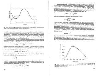 Distancia
(~ /3"')
V =AV :r e-AO.lkT
Como !:¥J13'" deve variar com 0 super-resfriamento I:1T, para urn pequeno .super-
resfriamento a velocidade de crescimento deve ser apr.oximadamente proporclOnal a
ele. Por outr~ lado, se 0 grau de super-resfriamento for grande, !:¥J13'" pode tornar-se
maior que kT. Essa ocorrencia e tambem favorecida pelo .fa!o de que urn gran?e
super-resfriamento normalmente requer que a temper~tura dlmillua a~evalores mUlto
pequenos. Quando isso acontece, 0 termo exponenclal se torna mUlto p~queno e a
quantidade(l - e-A!J/3cr1k'I) pode ser igualada a unidade. A equac;ao da velocldade pode
entiio ser escrita
Esta expressao mostra que, quando T se torna muito pe~ue;Ia, a velocidade de
crescimento novamente se aproxima de zero. Como ela tambem e nula n.a temper~~ra
de transformac;ao, a velocidade deve ser maxima em uma tem~eratura llltermedmna.
Essefato foi verificado experimentalmente para a transformac;ao de estanho beta para
Sob essas condic;6es, a velocidade de crescimento se torna
Consideremos agora !:¥J13o:, a diminuic;ao de energia livre que ocorre quando urn
atomo se junta ao nucleo, ig~or~ndo-seos efe.itos ~e superficie e de deformac;ao; Em
analogia a !:¥Jls , essa energIa hvr~ deve van~r dlretamente ;;>m ? grau de super-
resfriamento. Para urn super-resfnamento mUlto pequeno,!:¥J sera pequena e, para
urn super-resfriamento suficientemente pequeno, poden:~s supor que !:¥J13.'" < < kT. Se
isso ocorrer 0 termo exponencial e-A!J13o: pode ser adffiltIdo como aproxlmadamente
igual aos primeiros dois termos da sua decomposic;ao em serie, ou
Fase fJ
~r-------
~ AG.
'"
.~
Ql
c:
W
Fig. 13.13 Barreira energetica associada ao crescimento de urn precipitado, durante uma mu-
dan9a de fase no estado solido de urn metal puro polimorfo.
A~ __ L _
I I
I E > " -------,..,.I
I
energia livre de urn ~itomo, quando ele se move pela interface, dafase alfa matriz para a
fase beta precipitada, tenha a forma mostrada na Fig. 13.13. Note-se que, ao passar
pela interface, 0 atomo deve suplantar uma barreira energetica iguala !:¥Ja e, quando
agregar-se a fase beta, apresentar uma energia mais baixa que na fase alfa. A diferenc;a
de energia livre e indicada no diagrama por !:¥J"'13, que corresponde a diferenc;a de
energia livre quimica de urn Momo, nas fases a e {3.
Podemos agora escrever que a velocidade de transferencia de urn Momo da matriz
para a particula e igual adiferenc;a entre as velocidades dos movimentos do Momo da
matriz para a particula e da particula para a matriz, ou seja,
ondeS e 0 numero de Momos adjacentes a superficie, 1J uma freqiiencia de vibrac;ao
atomica eI 0 numero medio de atomos por segundo que deixam a matriz agregando-se
a fase beta. Essa expressao se reduz para
I = Sve-t>g·lkT (l - e-Aq/3'" k1)
Vamos agora supor que, quando os atomos soltam, eles se movem de uma distancia
media A. A velocidade da interface sera entao
AI
v=-
S
.c
....
E
E
B
c:
Ql
E 10-1
'0
f/l
~
0
Ql 10-2
"0
Ql
"0
'"
"0
10-3
'0
0
-a;
>
10-4
20 o -20
ondeI/S e 0 numero medio de saltos porsegundo porMomo adjacente a interface e Ae a
distancia correspondente a cada urn desses saltos. A velocidade pode agora ser
expressa em termos da equac;ao de I como
v = Ave-~JkT (l - e-t>g/3"'/k1)
Temperatura, °C
Fig. 13.14 Velocidade de crescimento na transforma9ao do estanho beta para estanho alfa (no
resfriamento). A temperatura de transform~aode equilibrio e 13°C. (Dados de Becker, J. H,,J.
Appl. Phys., 29, IIlO [1958].)
426 427
 