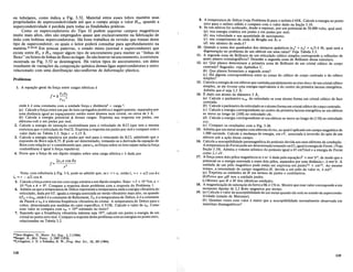 ou tubulares, como indica a Fig. 3.52. Material entre esses tubos mantem suas
propriedades de supercondutividade ate que 0 campo atinja 0 valor He" quando a
supercondutividade e perdida para todas as finalidades pniticas.
Como os supercondutores do Tipo II podem suportar campos magneticos
muito mais altos, eles saoempregados quase que exclusivamente na fabrica~ao de
fmas com bobinas supercondutoras. Ha bons trabalhos de revisao que tratam deste
tipo de supercondutor, os quais 0 leitor podera consultar para aprofundamento na
materia.37,38,39 Em poucas palavras, 0 estado misto (normal e supercondutor) que
existe entre Hel e He' requer algum tipo de ancoramento para manter as "linhas de
fluxo" ou feixes de linhas de fluxo nolugar. Se nao houver tal ancoramento, a estrutura
mostrada na Fig. 3.52 se desintegrani. Ha vanos tipos de ancoramento, urn deles
resultante de varia~6es da composi~ao qufmica dessas ligas supercondutoras e outro
relacionado com uma distribui~ao nao-uniforme de deforma~ao plastica.
Problemas
1. A equac;:ao geral da forc;:a entre cargas eletricas e
f= k eje~
'12
onde k e uma constante com a unidade forc;:a x distancia2 -;- carga 2.
(a) Calcule a forc;:a entre urn par de ions carregados positiva e negativamente, separados por
uma distancia igual ao espac;:amento medio entre atomos num cristal, ou cerca de 3 A.
(b) Calcule a energia potencial cP dessas cargas. Exprima sua resposta em joules, em
eletrons-volt e em joules por mol.
2. Calcule a energia de interac;:ao coulombiana para 0 reticulado de KCl (que tern a mesma
estrutura que 0 reticulado do NaCl). Exprima a resposta emjoules por mol e compare com 0
valor dado na Tabela 3.2. Seja r = 3,15 A.
3. Calcule a energia repulsiva em joules por mol para 0 reticulado do KCl, admitindo que 0
expoente de Born seja 8,75. B pode ser determinado, tomando-se a derivada da equac;:ao de
Born com relac;:ao ar e considerando que, pararo, as forc;:as sobre os ions sejam nulas (aforc;:a
coulombiana e igual it forc;:a repulsiva).
4. Prove que a forc;:a de urn dipolo simples sobre uma carga eletrica e e dada por
2eja cos Oe
f=~-­
,3
Nota: com referencia it Fig. 3.6, pode-se admitir que, se r »a, entao /1 = r + a/2 cos 0 e
/2 = r - a/2 cos O.
5. Calcule a forc;:a entre urn ion com carga unitaria e urn dipolo simples. Sejar =3 x 1O-8
cm, a =
lO-locm e 0 = 0°. Compare a resposta deste problema com a resposta do Problema 1.
6. Admite-se que a temperatura de Debye represente a temperatura onde a energia vibrat6ria do
reticulado, dada por kT, iguala a energia associada ao modo vibratorio mais alto, ou quando
kTD = h Vm, ondek e a constante de Boltzmann, TD, e a temperatura de Debye, he a constante
de Planck e Vm ea maxima freqiiencia vibratoria do cristal. A temperatura de Debye para 0
cobre, determinada por medidas do calor especifico, e 315K. Calcule 0 valor de Vni. Como
esse valor se compara com Vm = 1013 estimado no texto?
7. Supondo que a freqiiencia vibrat6ria maxima seja 1013
, calcule em joules a energia de urn
cristal no pontozero mol. Compare a resposta deste problema com as energias no ponto zero,
relacionadas na Tabela 3.2.
"Dew-Hughes, D., Mater. Sci. Eng., 1,2(1966).
""Seeger, A., Met. Trans., 1,2987 (1970).
'·Livingston, J. D. e Schadler, H. W., Prog. Mat. Sci., 12, 183 (1964).
118
8. A temperatura de Debye (veja Problema 6) para 0 neonio e 63K. Calcule a energia no ponto
zero para 0 neonio solido ecompare com o.valor dado.na Sec;:ao 3.10.
9. Se urn eletron for acelerado, desde 0 repouso, por urn potencial de 50.000 volts, qual sera
(a) sua energia cinetica em joules e em joules por mol;
(b) sua velocidade e sua quantidade de movimento;
(c) seu comprimento de onda de Broglie em A; e
(d) seu numero de onda k?
10. Quando a soma dos quadrados dos numeros quanticos (n,! + ny2 + n;) e 50, qual sera a
degenerac;:ao no problema de urn eletron em uma caixa?Veja Tabela 3.3.
11. A segunda zona de Brillouin de urn reticulado cubic() simples corresponde a reflexoes de
quais pianos cristalogriificos? Desenhe a segunda zona de Brillouin dessa estrutura.
12. (a) Que pianos determinam a primeira zona de Brillouin de urn cristal cubico de corpo
centrado? Sugestao: veja Apendice C.
(b) Que pianos formariam a segunda zona?
(c) Ha alguma correspondencia entre as zonas do cubico de corpo centrado e do cubico
simples?
13. Calcule a energia de urn eletron que caminhaparalelamenteao eixo dosx de urn cristal cubico
simples, se ele tivesse uma energia equivalente it do centro da primeira lacuna energetica.
Admita que d seja 2,5 A:
14. E dado urn atomo de diametro 3 A,
(a) Calcule 0 parametro aete. doreticulado se esse atomo forma urn cristal cubico de face
centrada.
(b) Calcule.o pariimetro do reticulado se 0 atomo forma urn cristal cubico de corpo centrado.
(c) Calcule a energia correspondente aocentro da primeira lacuna energetica se urn eletron
se move ao lange de [100] no reticulado cfc.
(d) Calcule a energia correspondente se urn eletron se move ao longo de [110] no reticulado
ccc.
(e) Compare os resultados com a Fig. 3.38.
15. Admita que urn metal simples com eletrons !ivres, ao qual e ap!icado urn campo magnetico de
1.000 oersteds. Calcule a mudanc;:a de energia, em eV, associada it inversao do spin de urn
eletron sob a ac;:ao desse campo.
16. Calcule a susceptibilidade paramagnetica do potassio devida aos seus eletrons de conduc;:ao..
A temperaturade Fermi pode ser determinadatomando-sekTF igual itenergiade Fermi. (Veja
Sec;:ao 3.19). Admita 0 volume atomico do potassio igual a 45 cm3/mol e a energia de Fermi
como 2,1 eV.
17. A forc;:a entre dois polos magneticosm em' e dada pela equac;:aoF = mm'/r2, de modo que 0
potencial ou a energia associada a esses dois palos, separados por uma distiincia r, e mm'/r. A
unidade de urn polo magnetico pode entao ser expressa em joules7l2 x cm112• Ao mesmo
tempo, a intensidade de campo magnetico H, devida a urn polo de valor m, e m/r2•
(a) Exprima as unidades de H em termos de joules e centimetros.
(b)Prove que pH tern a unidadejoules.
(c)Mostre que HeM tern identicas unidades.
18. A magnetizac;:ao de saturac;:ao do ferro a OK e 174 m. Mostre que esse valor corresponde';'urn
momento dipolar de 2,2 Bohr magnetos por atomo.
19. (a) Calcule 0 valor da susceptibilidade de um metal quando ele esta no estado de supercondu-
tividade (estado de Meissner).
(b) Quantas vezes esse valor e maior que a susceptibilidade normalmente observada em
materiais diamagneticos?
119
 