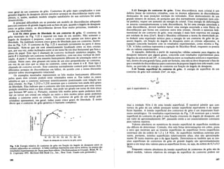casogeraldeumcontorno de grao. Contornos d~ grao ~ais c<:m~licado~ e com
grandeSapgulos.de.desajuste devem envolver arranJos de dlscordanclas mUlt? c.om-
plex()s,e,assim, nenhum modelo simples satisfat6rio de sua estrutura fOi aInda
desenvolvido.i·.•· _ .
Af)rincipal dificuldade em se postular urn modelo de disco!dancIas adeq1!ado
paraum contorno de grande angulo esta no fato de que, quando 0 angulo de desaJuste
entre. os graos cresce, as discordancias devem ficar muito proximas, tendendo a
perder sua identidade. .
5.14 Os cinco graus de Iiberdade de urn contorno de grao. 0 contorno de
grao mostrado na Fig. 5.22 e especial em mais de urn sentido.. N~o. somente 0
angulo de desajuste e pequeno, como 0 contorno tern apenas urn umco ~rau de
liberdade. Na realidade existem cinco graus de liberdade para urn contorno, I1ustra-
dos na Fig. 5.25. 0 contorno da Fig. 5.22 e mostrado novamente na part~ A ~es~a
ilustra9ao. Note-se que ele esta simetricamente localizado entre os dOis cnstaIS
que, por sua vez, estao inclinados entre si em torno 'de urn eixo.ho;iz.onta~ que fura 0
plano do papel. Este tipo e chamado de contomo inclinado slmetnco ~Imples: N~
parte B e mostrado urn contorno inclinado simetrico,.com urn eixo. vertlc.al de IllclI-
na9ao. A parte C mostra uma maneira basicamente dlferente de onenta9ao entre os
cristais. Neste caso, eles giraram em torno de urn eixo perpendicular ao cont<;>rno;
em vez de urn eixo que se situa .nocontorno, como nos casos A e B. Este tIpo e
chamado de contomo torcido. Este contorno normalmente contera pelo menos dois
diferentes arranjos de discordancias em helice, de acordo com a nossa discussao
anterior sobre escorregamento rotacional.. . .
Os exemplos mostrados representam os. tres modos baslcamente dlferentes
pelos quais dois cristais podem estar orientados entre si. Em todos os casos
agmitiu-se que 0 contorno estivesse simetricamente posicionado c~m rela?ao aos
dois cristais. As Figs. 5.25D e 5.25E mostram que 0 contorno tern aillda dOis graus
de liberdade. Elas indicam que 0 contorno nao tern necessariamente que est~ n1!ma
posi9ao simetrica entre os dois cristais, mas pode ser girado em to~no de dOis :IX~S
que formam 9()0 entre si. Portanto, existem tres modos pelos qUaIS po~emos Illch-
nar ou torcer urn cristal em rela9ao ao outro e dois modos pelos qUaIS podemo.s
alinhar 0 contorno entre os cristais. Urn contorno de grao de urn me~l PO~I­
crista1ino apresentara, em geral, todos esses cinco graus de liberdade. E asslm
obvio que 0 contorno de grao generico e bastante complexo.
1.0
10 20 30 40 50 60 70 80 90
Angulo de desajuste do contorno de grao, graus
Fig. 5.26 Energia relativa do contomo de grao em funerao do angulo de. ':'esajuste entre ,?S
cristais adjacentes ao contomo. A linha continua representa uma curva teonca; os pontos sao
resultados experimentais de Dunn paraferro-silicio. (DeDislocations in Crystals, ~e~d, W. T.,
Jr. Copirraite 1953. McGraw-Hill Book Co., Inc., New York. Usado com permlssao.)
186
5.15 Energiado contorno degrao. Uma discordancia num.cristal§l.lm
defeito.Iinear da e.strutura cristalina, cOrn os .atomosadjacentes .as.discordancias
deslocados de suas posi90es. normais .do •reticulado.. Esse. deslocarnefito.dellrn
grande mimero de atomos, de posi90esque.eles. normalmente ocupariam nllrncri.s-
tal perfeito, requer urn aumento .da energiado.cristal.pmaenergia dedef()rm.a9ao
se associa conseqiientemente a toda discordancia. Se ha.uma energiaassocia.<la.a
cada discordancia, devera tambem haver uma energia associada a uma fIleira· de
discordancias que forme urn contorno entre dois cristais. Devido a natureza bidi-
mensional de urn contorno de grao, essa energiae. mais bern expressa em energia
por unidade de area (J/m2
). Read e Shockley utilizaram a teoria da elasticidade pa-
ra deduzir uma expressao teorica para a energia de urn contorno de grao de pe-
queno angulo, em fun9aO do angulo de desajuste entre .oscristais adjacentes. A
equa9ao concorda bastante com os resultados experimentais,. como mostra a Fig.
5.26. A linha continua representa a equa9ao de Shockley-Read, enquanto os pontos
sao osvalores experimentais.
A equa9ao, deduzidaa.partirde suposi90es validas somente para angulos de
desajuste menores que alguns graus, concorda com resultados experimentais para
angulos da ordem de ate 20°. A coincidencia entre os resultados teoricos. e experimen-
tais, dentro de uma grande faixa, pode ser fortuita, mas nao se deve desprezar 0 fato de
que 0 modelode discordancias para contornos de pequeno angulo tern sido usado, com
exito, na previsao da energia do contorno em fun9ao do angulo de desajuste.
5.16. Tensao superficial do contorno de grao. A energia de superficie de urn
contorno de grao tern unidadeJ/m2
, ou seja,
J
que equivalente a
N'm N
'YG = -- =
m2
m
mas a unidade NIDI ede uma tensao superficial. E razoavel admitir que con-
tornos. degrao de urn. solidopossuam .. tensao superficial.equivalente a de super-
ficies lfquidas. A tensao superficial dos contornos de grao e urn importante feno-
menD metaltirgico. Os resultadosexperimentais. da Fig. 5.26 mostram que a tensao
superficial do contorno de grao euma fun9ao crescente do angulo de desajuste, ate
. urn valor de aproximadamente 20°, passando entao a ser essencialmente constante
para valores maiores.
Valores absolutos ou numericos da tensao superficial de superficies metalicas
sao dificeis de determinar. Contudo, tern sido feitas determina90es em cobre, prata
e Duro que mostram que as tensoes superficiais de superficies livres (superficies
externas) sao da ordem de 1,2 a 1,8 N/m. As superficies metalicas externas pos-
suem, portanto, tensoes superficiais relativamente altas; elas sao aproximada-
mente 20 vezes maiores que a da agua lfquida. Determinou-se tambem que as ten-
soes superficiais de contornos de grao de grande arigul6 sao aproximadarnente
iguais a urn ter90 dos valores para as superficies livres, ou seja, da ordem de 0,3 a 0,5
N/m.
Enquanto valores absolutos da tensao superficial de contornos de grao sao de
dificil medida, valores relativos da energia da superficie do contorno podem ser
187
 