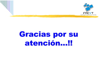 Gracias por su atención...!! 