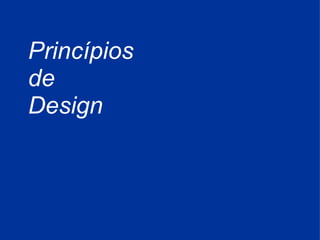 Princípios  de Design 