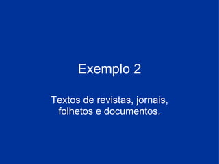 Textos de revistas, jornais, folhetos e documentos. Exemplo 2 