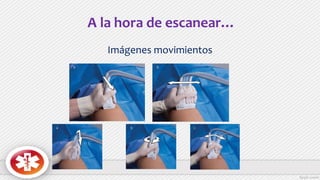 A la hora de escanear…
Imágenes movimientos
 