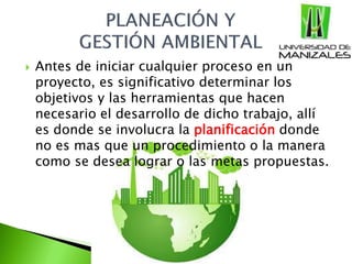  Antes de iniciar cualquier proceso en un
proyecto, es significativo determinar los
objetivos y las herramientas que hacen
necesario el desarrollo de dicho trabajo, allí
es donde se involucra la planificación donde
no es mas que un procedimiento o la manera
como se desea lograr o las metas propuestas.
 