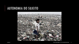 AUTONOMIA DO SUJEITO 
24/09/2014 
PROF. MS. AGNES ARRUDA | ÉTICA E LEGISLAÇÃO PUBLICITÁRIAS 
14  