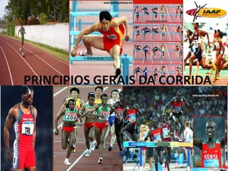 PRINCIPIOS GERAIS DA CORRIDA
 