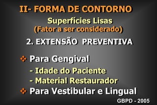 II- FORMA DE CONTORNO      (Fator a ser considerado)    3. IDADE DO PACIENTECicatrículas e Fissuras Pacientes Idosos