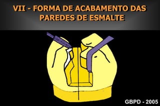     TEMPOS OPERATÓRIOS            V- FORMA DE RETENÇÃO        É o Tempo Operatório que consiste em se dar forma à cavidade com a finalidade de evitar o deslocamento da restauração, durante da mastigação de alimentos pegajosos.       FORMA          DE   RETENÇÃOForma de Retenção = embricamento mecânico entre o material restaurador e paredes cavitárias.GBPD - 2005