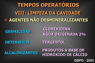             V- FORMA DE RETENÇÃOTIPOS DE FORMAS DE RETENÇÃO  Retenção Mecânica AdicionalSulcoGBPD - 2005